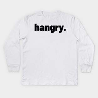 Hangry. Kids Long Sleeve T-Shirt